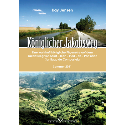 Königlicher Jakobsweg - Kay Jensen