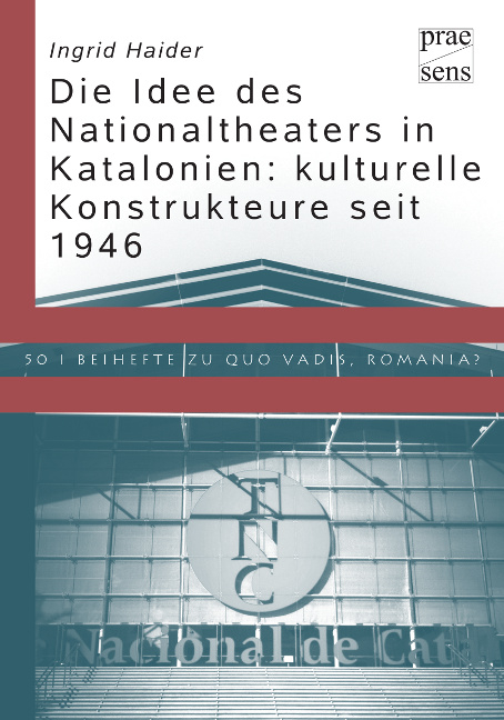 Die Idee des Nationaltheaters in Katalonien: kulturelle Konstrukteure seit 1946 - Ingrid Haider