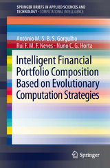 Intelligent Financial Portfolio Composition based on Evolutionary Computation Strategies - Antonio Gorgulho, Rui F.M.F. Neves, Nuno C.G. Horta