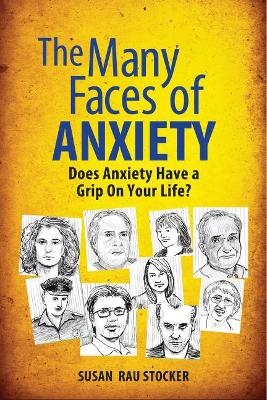 The Many Faces of Anxiety - Susan Rau Stocker