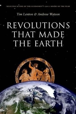 Revolutions that Made the Earth - Tim Lenton, Andrew Watson