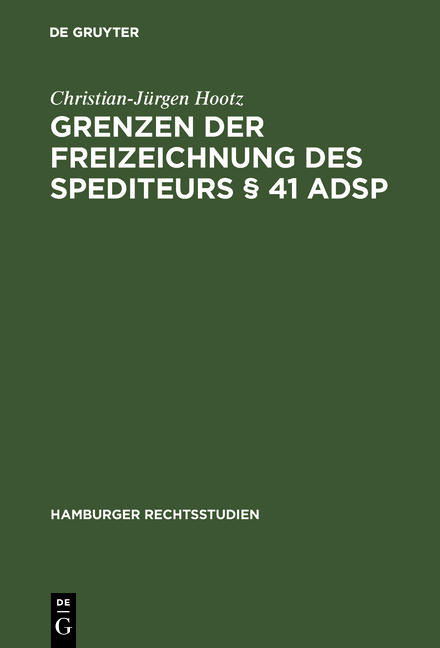 Grenzen der Freizeichnung des Spediteurs § 41 ADSp - Christian-Jürgen Hootz