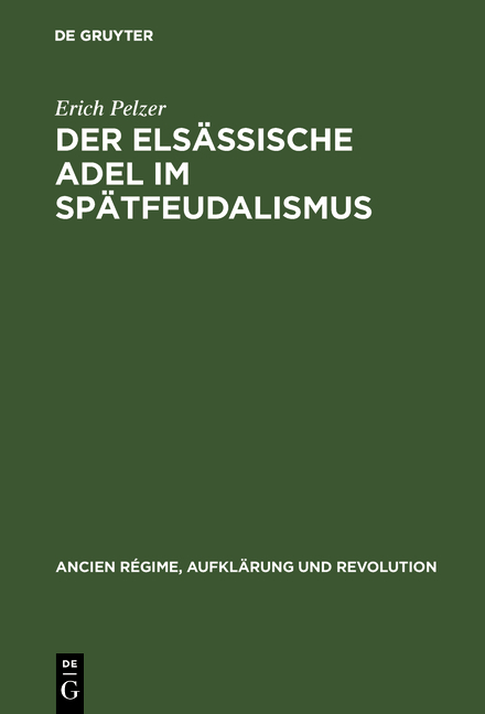 Der elsässische Adel im Spätfeudalismus - Erich Pelzer