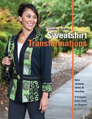 Sweatshirt Transformations - Londa Rohlfing