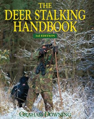 The Deer Stalking Handbook - Graham Downing