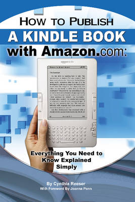 How to Publish a Kindle Book with Amazon.com - Cynthia Reeser