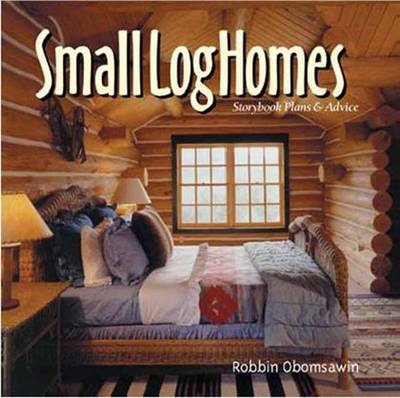 Small Log Homes - Robbin Obomsawin