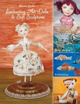 Enchanting Art Dolls & Soft Sculptures - Marina Druker