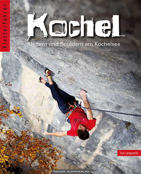 Kletter- und Boulderführer Kochel - Toni Lamprecht