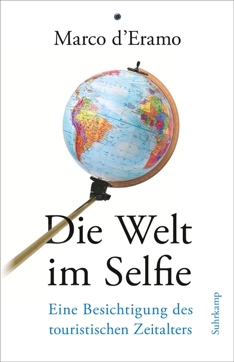 Die Welt im Selfie - Marco d'Eramo