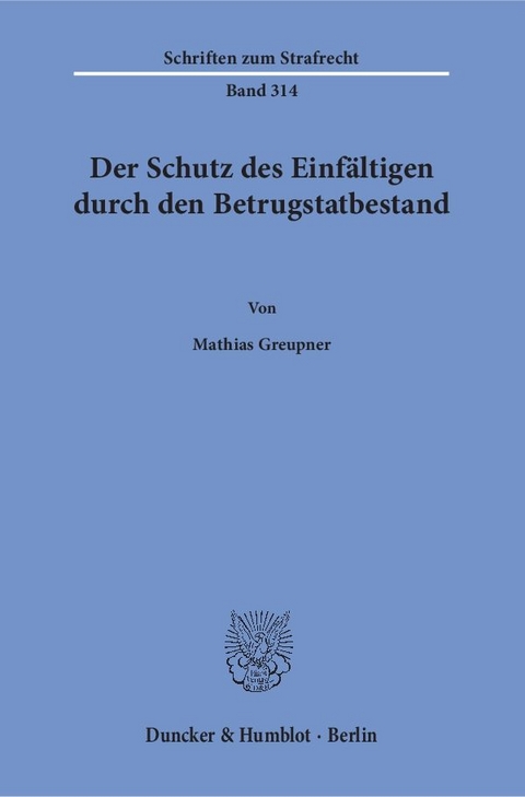 Der Schutz des Einfältigen durch den Betrugstatbestand. - Mathias Greupner