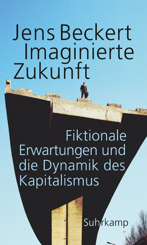 Imaginierte Zukunft - Jens Beckert