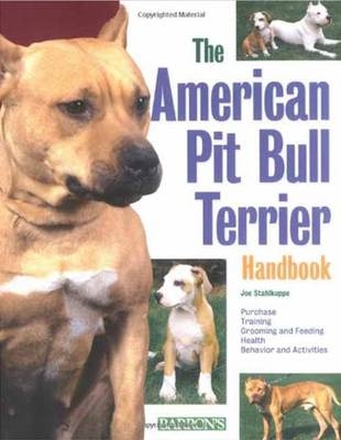 The American Pit Bull Terrier Handbook - Joe Stahlkuppe