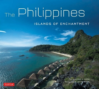 Philippines: Islands of Enchantment - Alfred A. Yuson