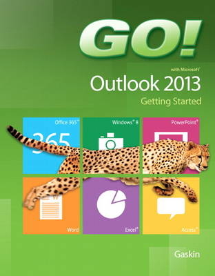 GO! with Microsoft Outlook 2013 Getting Started - Shelley Gaskin, Arkova Scott