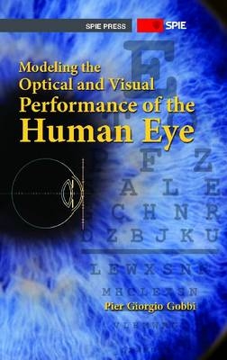 Modeling the Optical and Visual Performance of the Human Eye - Pier Giorgio Gobbi