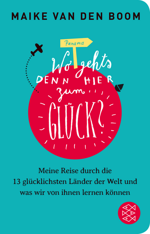 Wo geht’s denn hier zum Glück? - Maike van den Boom