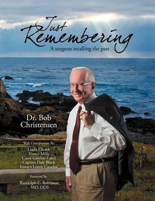 Just Remembering - Dr Robert W Christensen