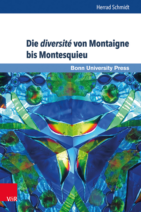 Die diversité von Montaigne bis Montesquieu - Herrad Schmidt