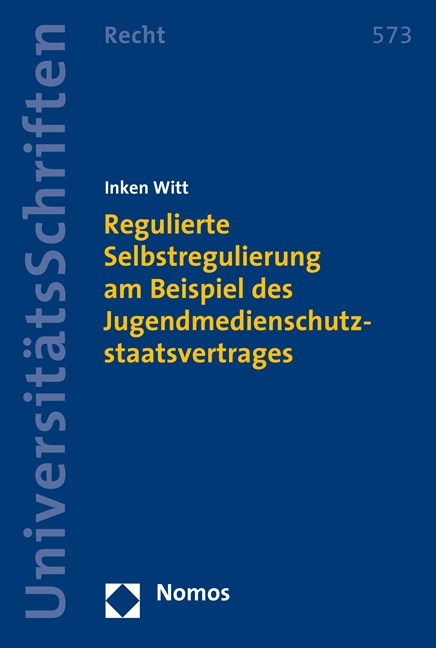 Regulierte Selbstregulierung am Beispiel des Jugendmedienschutzstaatsvertrages - Inken Witt