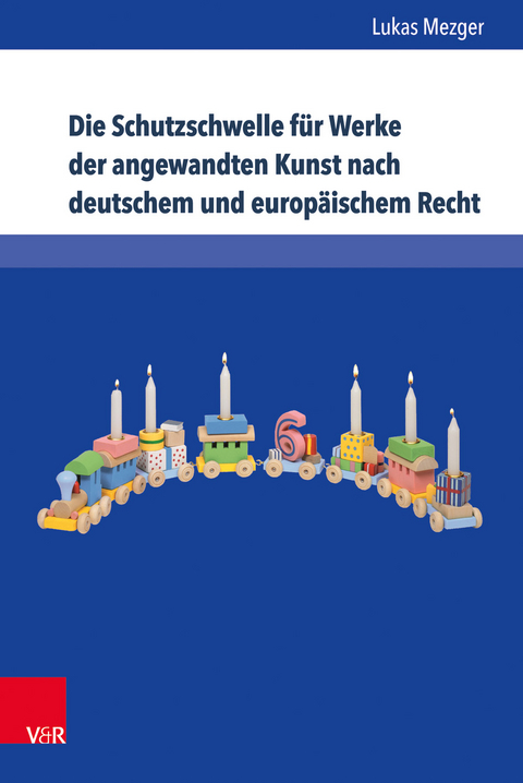 Die Schutzschwelle für Werke der angewandten Kunst nach deutschem und europäischem Recht - Lukas Mezger