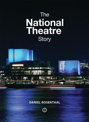 The National Theatre Story - Dr Daniel Rosenthal