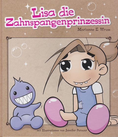 Lisa die Zahnspangenprinzessin - E. Marianne Wruss