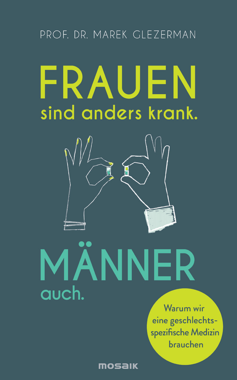 Frauen sind anders krank. Männer auch. - Marek Glezerman