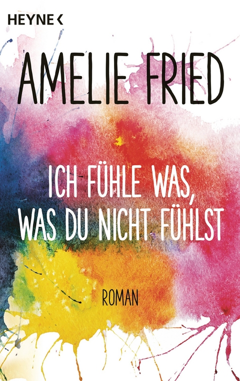 Ich fühle was, was du nicht fühlst - Amelie Fried