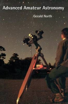 Advanced Amateur Astronomy - Gerald North