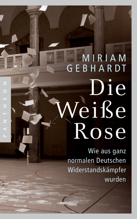 Die Weiße Rose - Miriam Gebhardt