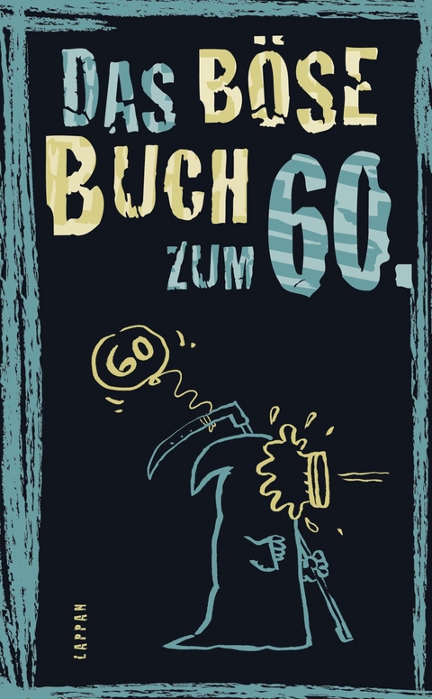 Das böse Buch zum 60 - Peter Gitzinger, Linus Höke, Roger Schmelzer