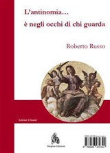 L'antinomia... è negli occhi di chi guarda - Roberto Russo