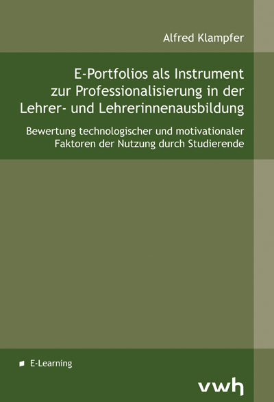 E-Portfolios als Instrument zur Professionalisierung in der Lehrer- und Lehrerinnenausbildung - Alfred Klampfer