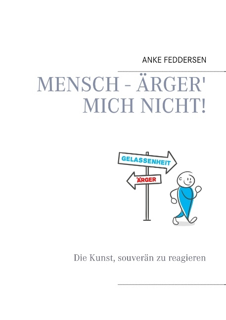 Mensch - ärger' mich nicht! - Anke Feddersen