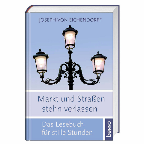 Markt und Straßen stehn verlassen - Joseph von Eichendorff