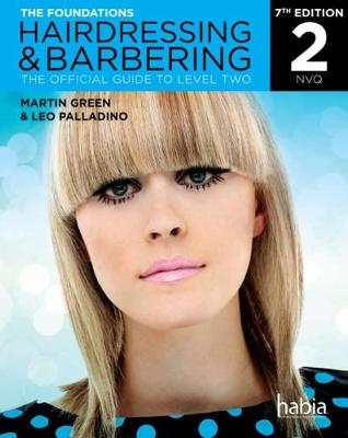 Hairdressing & Barbering: the Foundations NVQ - Leo Palladino, Martin Green