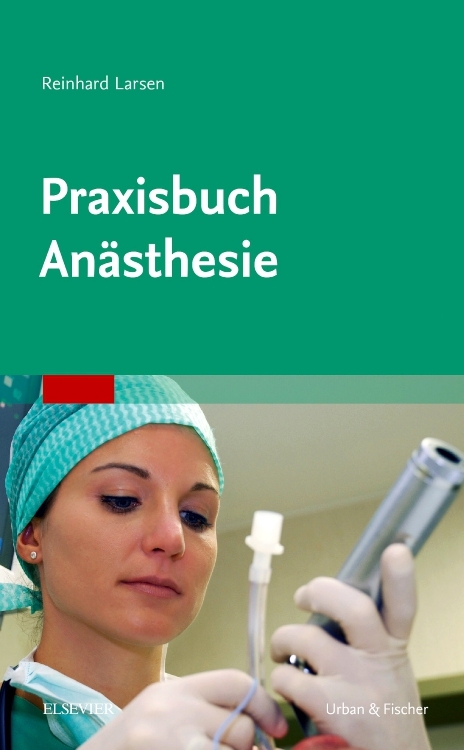 Praxisbuch Anästhesie - Reinhard Larsen