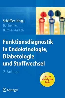 Funktionsdiagnostik in Endokrinologie, Diabetologie und Stoffwechsel - Andreas Schäffler, Cornelius Bollheimer, Roland Büttner, Christiane Girlich