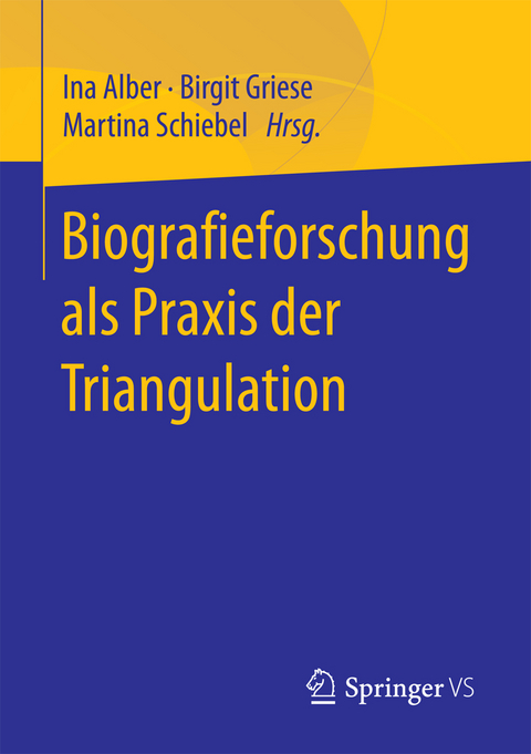 Biografieforschung als Praxis der Triangulation - 