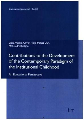 Contributions to the Development of the Contemporary Paradigm of the Institutional Childhood - 