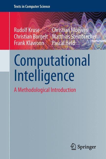 Computational Intelligence - Rudolf Kruse, Christian Borgelt, Frank Klawonn, Christian Moewes, Matthias Steinbrecher