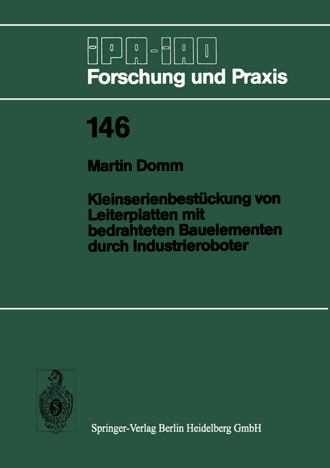 Kleinserienbestückung von Leiterplatten mit bedrahteten Bauelementen durch Industrieroboter - Martin Domm