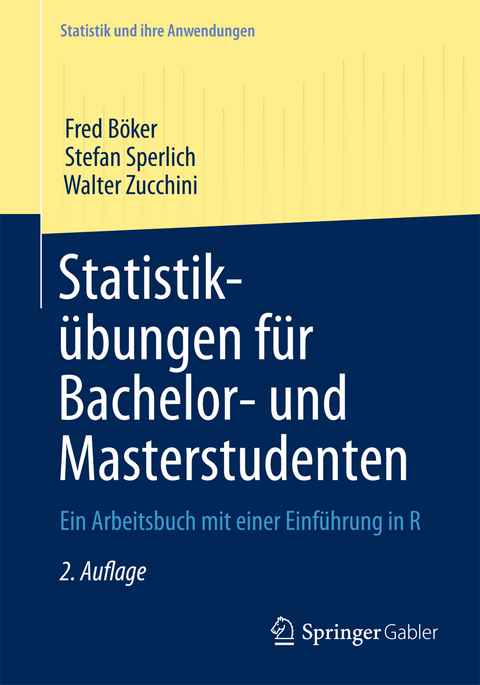 Statistikübungen für Bachelor- und Masterstudenten - Fred Böker, Stefan Sperlich, Walter Zucchini