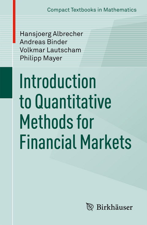 Introduction to Quantitative Methods for Financial Markets - Hansjoerg Albrecher, Andreas Binder, Volkmar Lautscham, Philipp Mayer