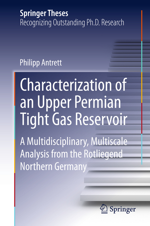 Characterization of an Upper Permian Tight Gas Reservoir - Philipp Antrett