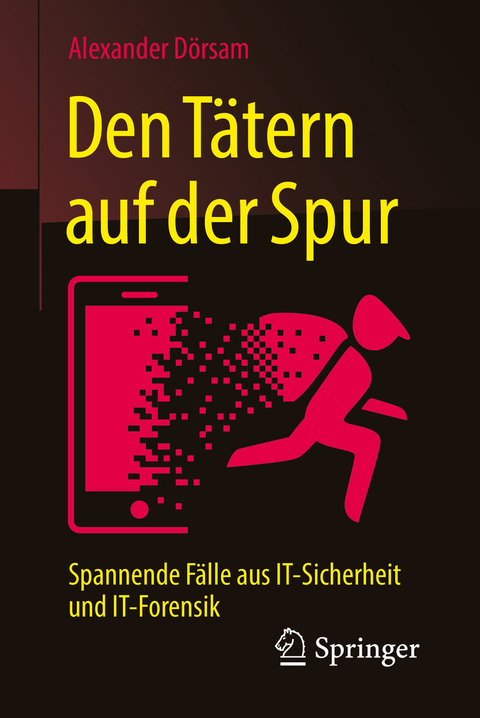 Den Tätern auf der Spur - Alexander Dörsam