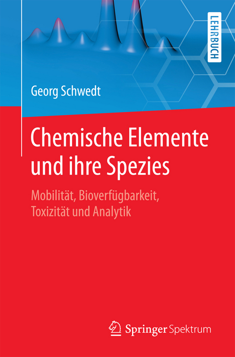 Chemische Elemente und ihre Spezies - Georg Schwedt