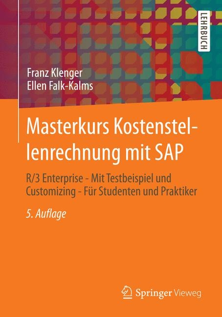 Masterkurs Kostenstellenrechnung mit SAP - Franz Klenger, Ellen Falk-Kalms