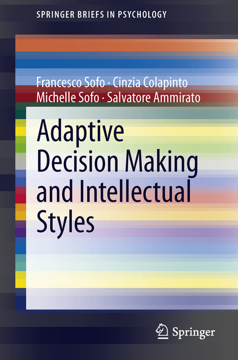 Adaptive Decision Making and Intellectual Styles - Francesco Sofo, Cinzia Colapinto, Michelle Sofo, Salvatore Ammirato